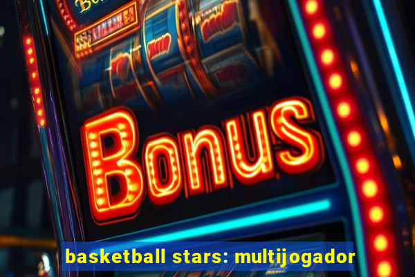 basketball stars: multijogador